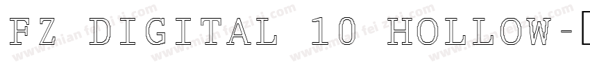 FZ DIGITAL 10 HOLLOW字体转换
